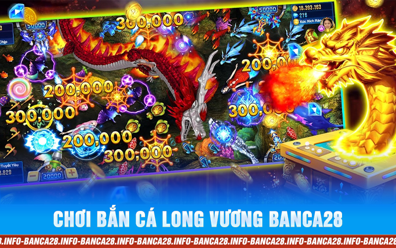 Chơi Bắn Cá Long Vương Banca28